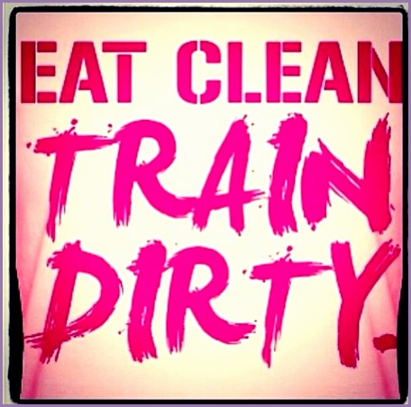 eat clean train dirty