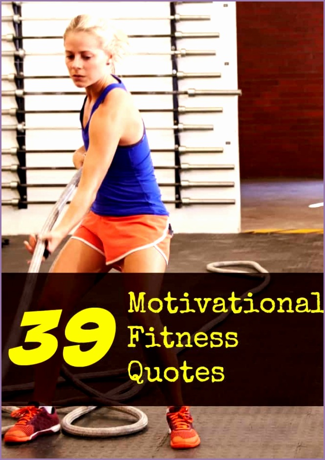 39 motivational fitness quotes inspire goals