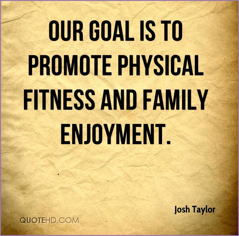 Our goal is to promote physical fitness and family enjoyment