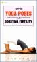 8 Fertility Yoga Poses