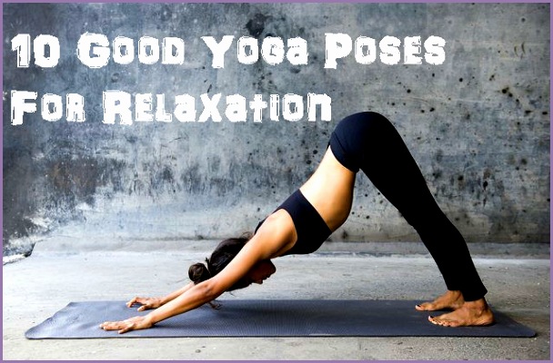 good yoga poses for relaxation